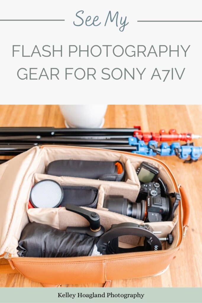 Own a Sony A7IV and not sure what flash photography gear to use for indoor sessions?  Check out what's in newborn photographer Kelley Hoagland's camera bag!